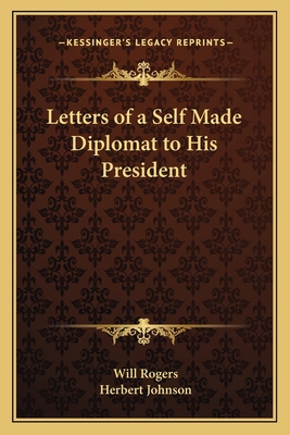 Letters of a Self Made Diplomat to His President 1162640766 Book Cover
