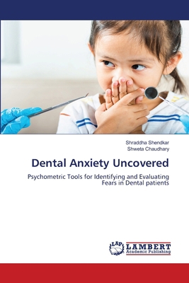 Dental Anxiety Uncovered 6208465524 Book Cover