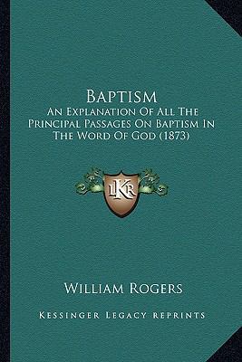 Baptism: An Explanation Of All The Principal Pa... 1164584375 Book Cover