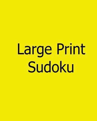 Large Print Sudoku: Fun, Large Grid Sudoku Puzzles [Large Print] 1481142860 Book Cover