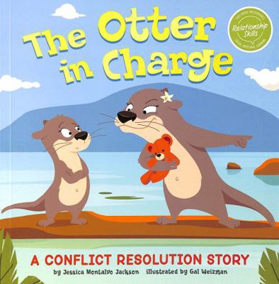 The Otter in Charge: A Conflict Resolution Stor... 1398245739 Book Cover