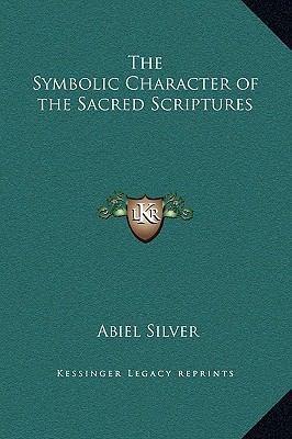 The Symbolic Character of the Sacred Scriptures 1169312772 Book Cover