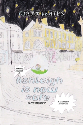 Ashleigh Is Now Safe - Cliff Hanger 1 (A Team P... 1918153043 Book Cover