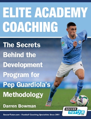 Elite Academy Coaching - The Secrets Behind the... 1910491659 Book Cover