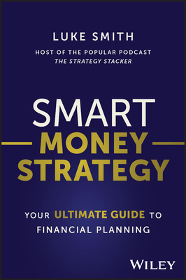 Smart Money Strategy: Your Ultimate Guide to Fi... 1394176945 Book Cover
