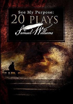 See My Purpose: 20 Plays 1453592164 Book Cover