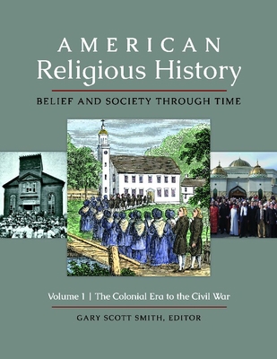 Hardcover American Religious History : Belief and Society Through Time Book