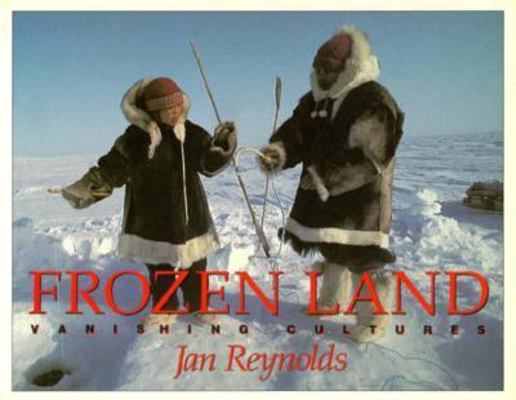 Frozen Land: Vanishing Cultures 0152387889 Book Cover