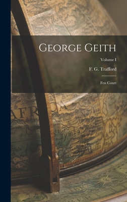 George Geith: Fen Court; Volume I 1017515379 Book Cover