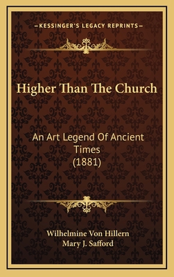 Higher Than The Church: An Art Legend Of Ancien... 1168982537 Book Cover