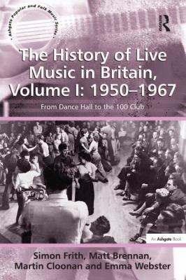 The History of Live Music in Britain, Volume I:... 1409422801 Book Cover