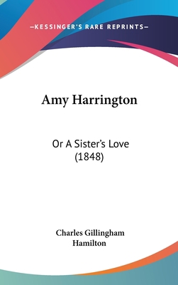 Amy Harrington: Or A Sister's Love (1848) 1104033909 Book Cover