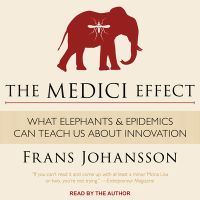 The Medici Effect: What Elephants and Epidemics... 1515959341 Book Cover