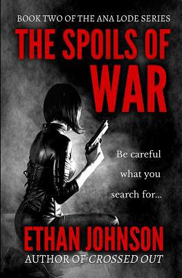 The Spoils of War: An Ana Lode Thriller 1792176112 Book Cover