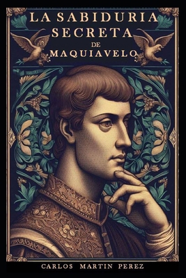 La sabiduría secreta de Maquiavelo [Spanish] B0CRYDN1W1 Book Cover