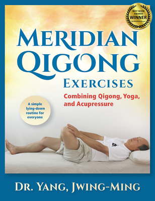 Meridian Qigong Exercises: Combining Qigong, Yo... 1594399700 Book Cover