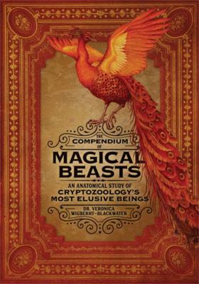 The Compendium of Magical Beasts: An Anatomical... 0762464658 Book Cover