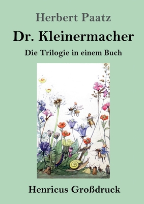 Dr. Kleinermacher (Großdruck): Die Trilogie in ... [German] 3847847007 Book Cover
