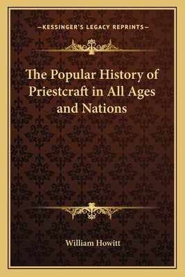 The Popular History of Priestcraft in All Ages ... 1162572175 Book Cover