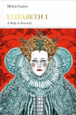 Elizabeth I (Penguin Monarchs): A Study in Inse... 0141980885 Book Cover