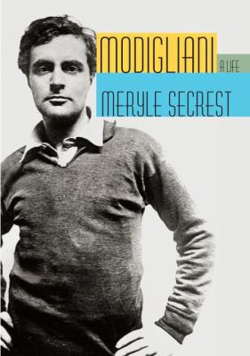 Modigliani: A Life 0307263681 Book Cover