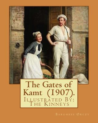 The Gates of Kamt (1907). By: Baroness Orczy: I... 171952873X Book Cover