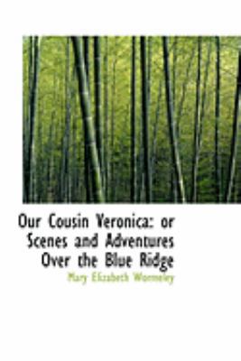 Our Cousin Veronica: Or Scenes and Adventures O... 0559000413 Book Cover