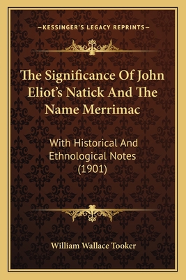 The Significance Of John Eliot's Natick And The... 1167167732 Book Cover