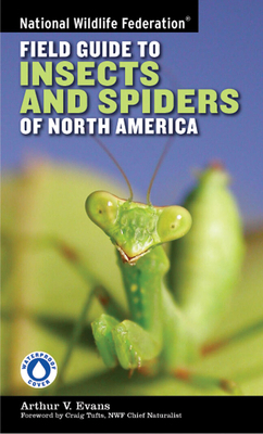 National Wildlife Federation Field Guide to Insects and Spiders and Related Species of North America