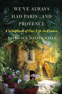 We've Always Had Paris... and Provence: A Scrap... B003H4RBVW Book Cover