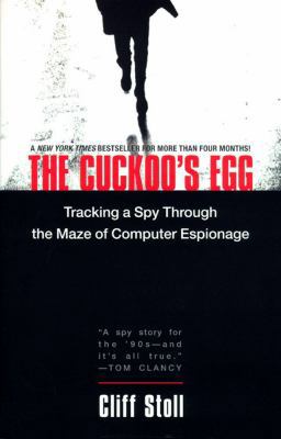 The Cuckoo's Egg: Tracking a Spy Through the Ma... 0743411463 Book Cover