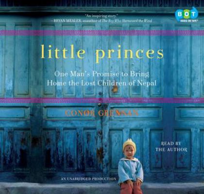 Little Princes: One Man's Promise to Bring Home... 0307879895 Book Cover