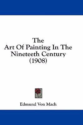 The Art of Painting in the Nineteeth Century (1... 1436939690 Book Cover