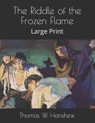 The Riddle of the Frozen Flame: Large Print 1656411164 Book Cover