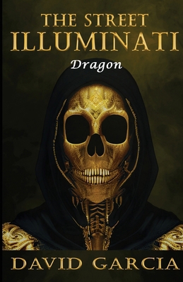 The Street Illuminati: Dragon [Large Print] B0DH4J3KTK Book Cover