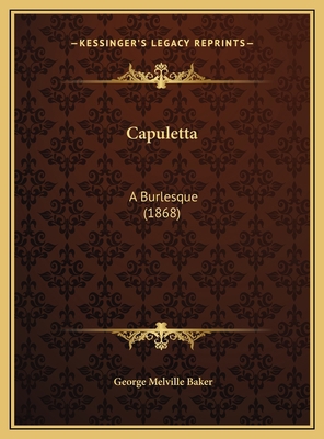 Capuletta: A Burlesque (1868) 1169533159 Book Cover