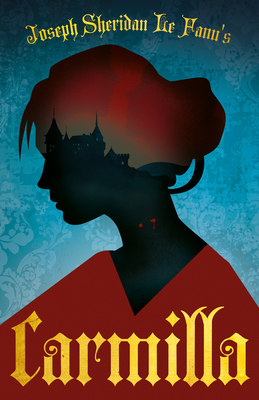 Joseph Sheridan Le Fanu's Carmilla: The First F... 1447406397 Book Cover