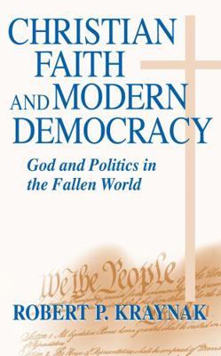 Christian Faith Modern Democracy: God & Politic... 0268022666 Book Cover