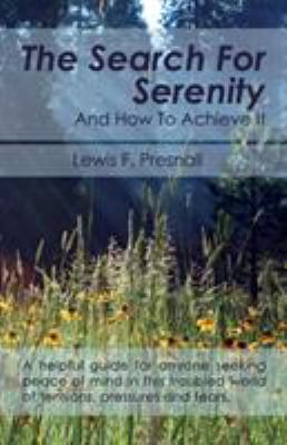 The Search for Serenity and How to Achieve It 1626549869 Book Cover