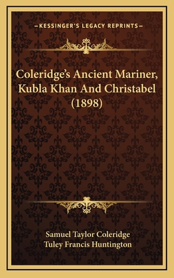 Coleridge's Ancient Mariner, Kubla Khan And Chr... 1165389975 Book Cover