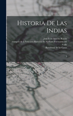 Historia de las Indias: 5 [Spanish] 1016614489 Book Cover