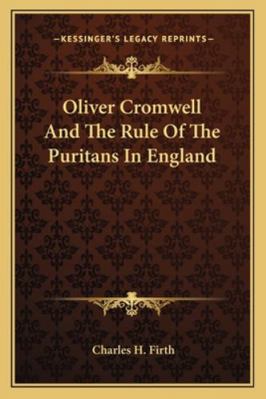 Oliver Cromwell And The Rule Of The Puritans In... 1162983302 Book Cover
