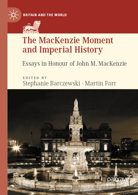 The MacKenzie Moment and Imperial History: Essa... 303024461X Book Cover