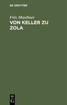 Von Keller Zu Zola: Kritische Aufsätze [German] 3112388593 Book Cover