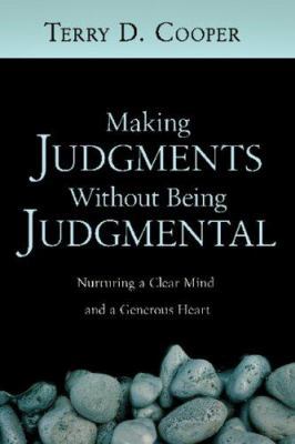 Making Judgments Without Being Judgmental: Nurt... 0830833234 Book Cover