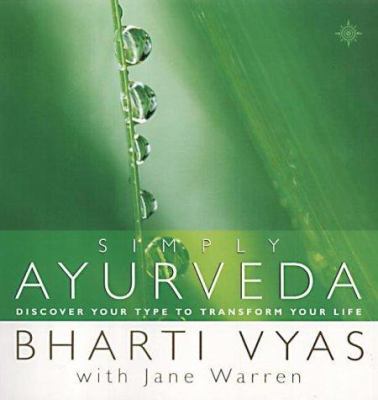 Simply Ayurveda: Discover Your Type to Transfor... 0007134606 Book Cover
