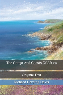 The Congo And Coasts Of Africa: Original Text B086Y3S9L6 Book Cover