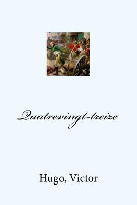 Quatrevingt-treize [French] 1548920088 Book Cover