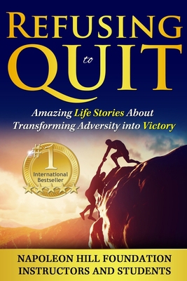 Refusing To Quit: Amazing Life Stories About Tr... 1518826245 Book Cover
