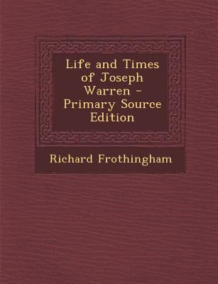 Life and Times of Joseph Warren 1295420031 Book Cover